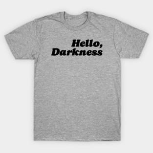 "HELLO, DARKNESS" Vintage T-Shirt